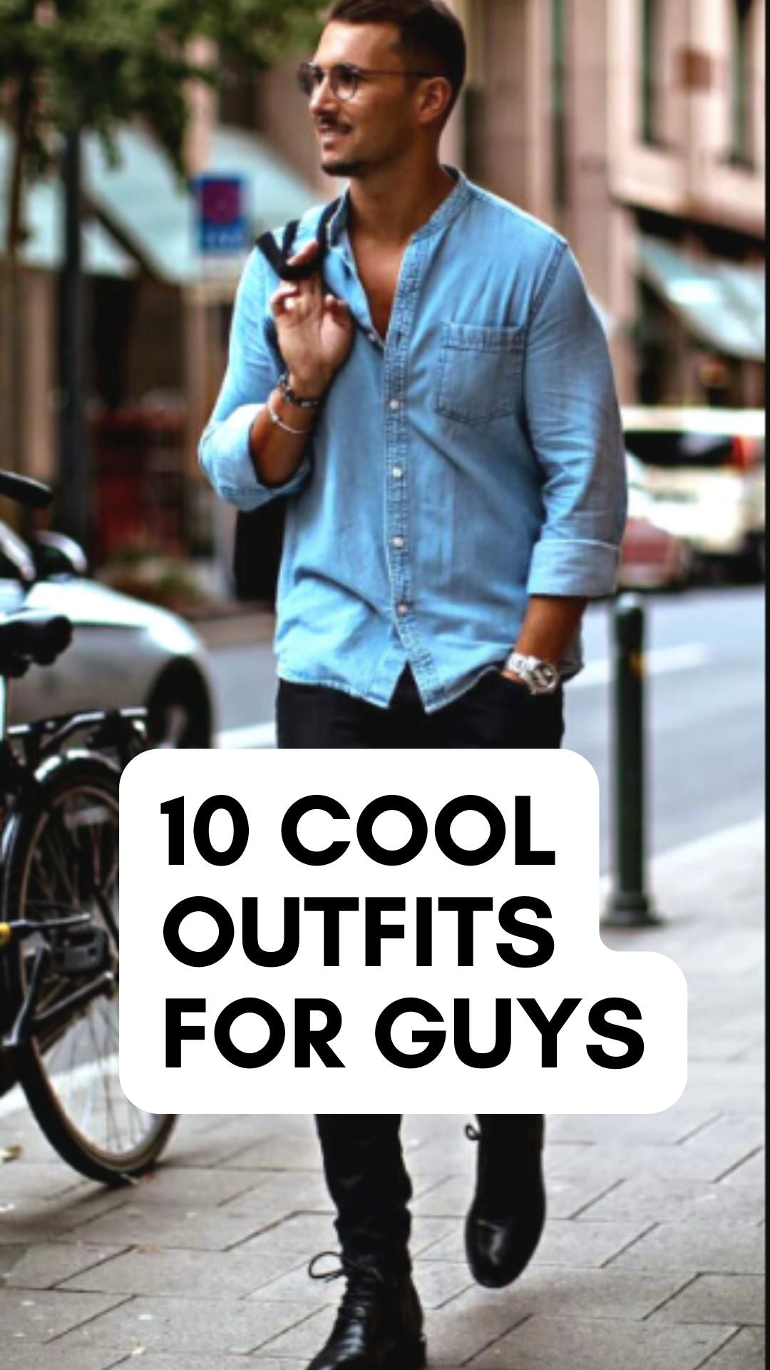 10 Cool Outfits For Guys