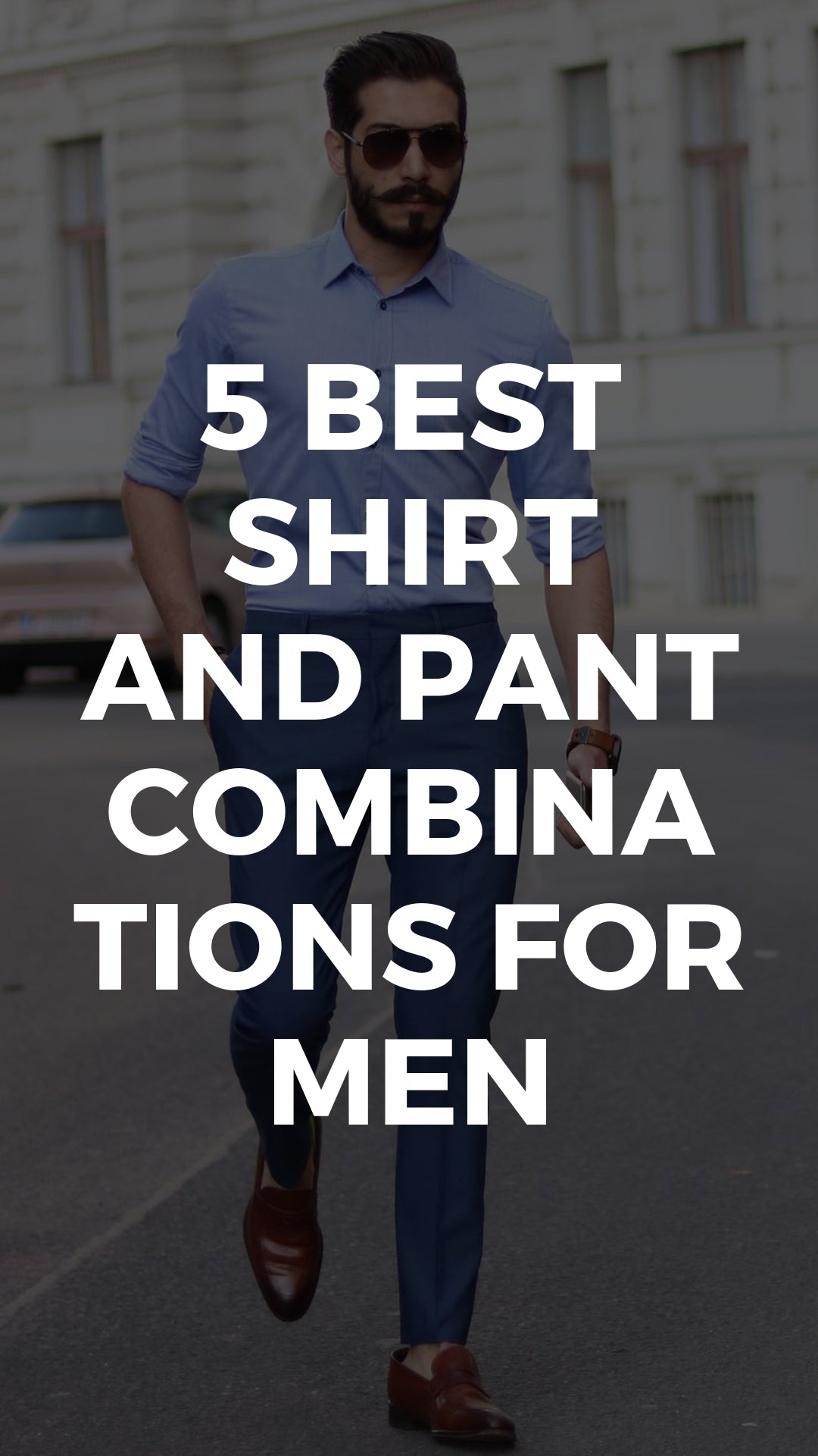 5 Best Shirt And Pant Combinations For Men #shirts #pants #mens #fashion
