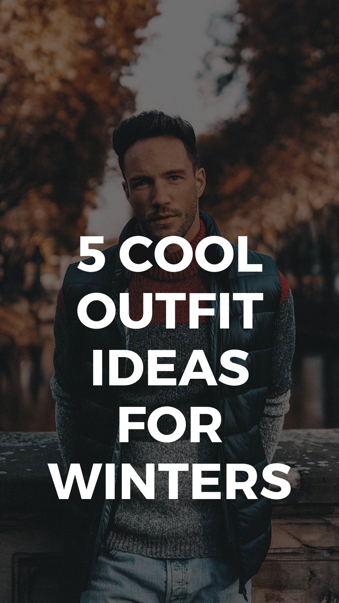 5 Cool winter outfits for men. #winterfashion #fallfashion #mensfashion #streetstyle
