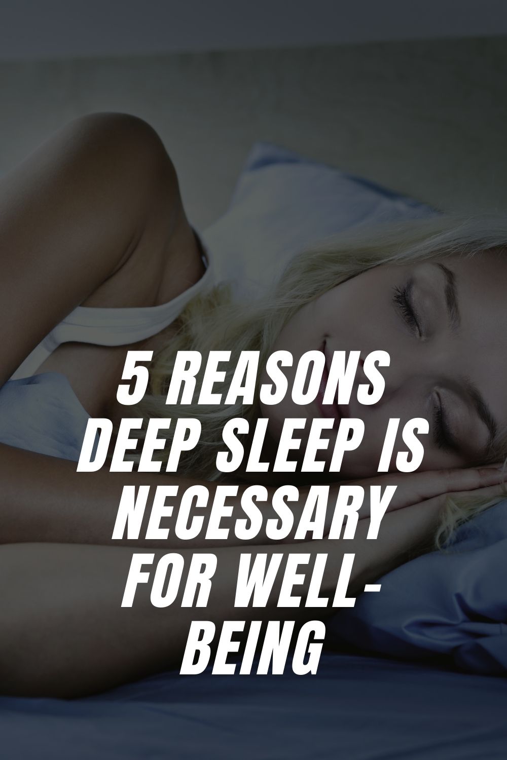 5 Reasons Deep Sleep Is Necessary For Well-being