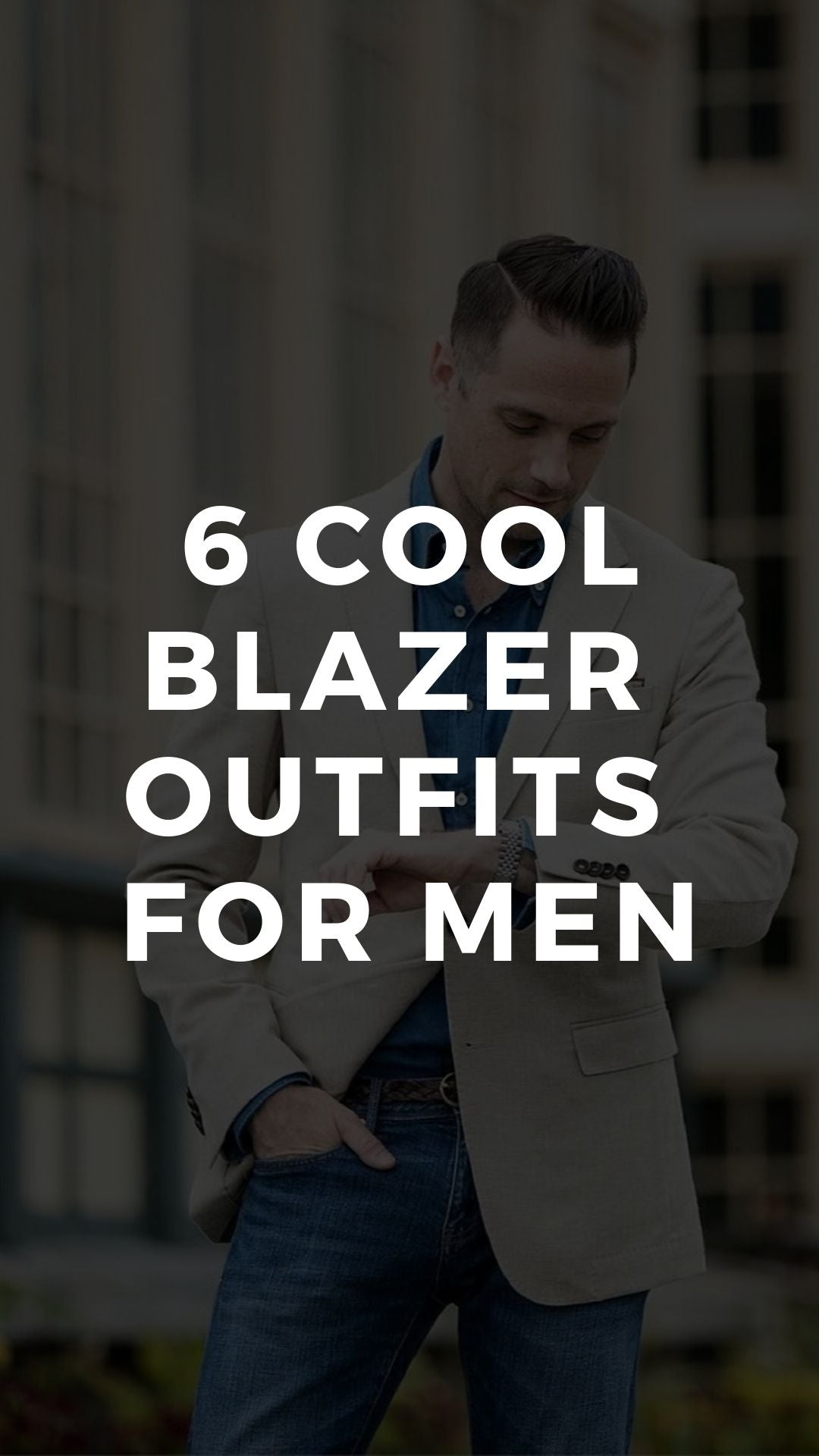 6 COOL BLAZER  OUTFITS  FOR MEN #blazer #outfits #mensfashion