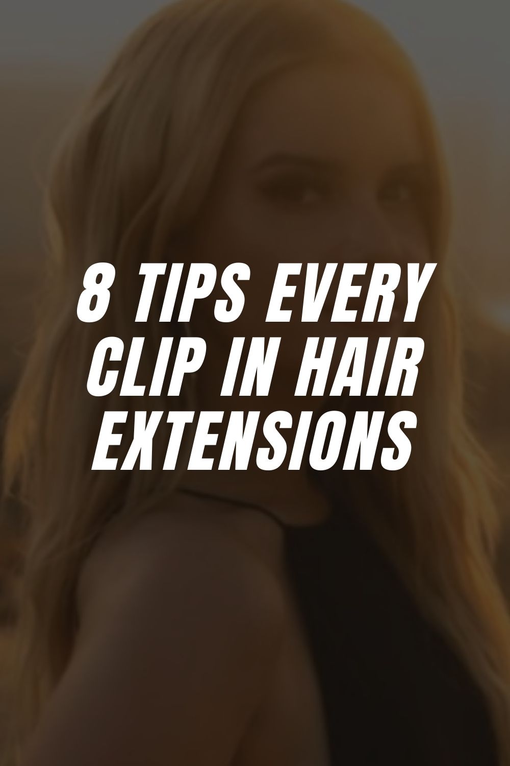 8 Tips Every Clip In Hair Extensions