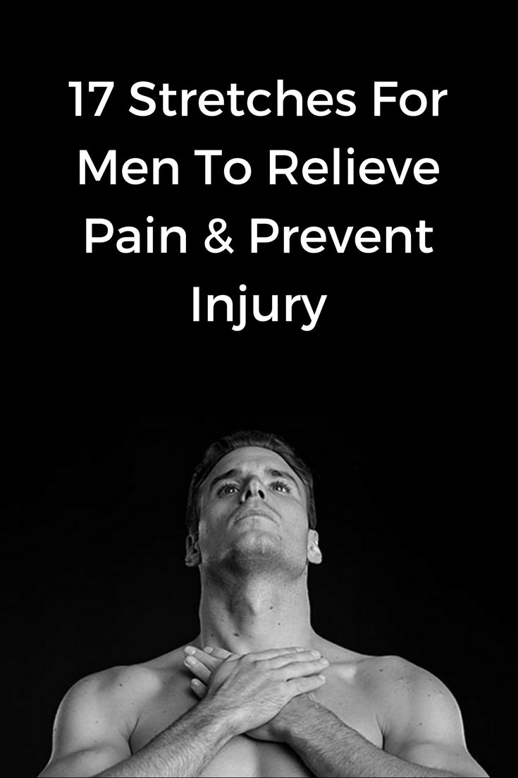17 Stretches For Men To Relieve Pain & Prevent Injury #fitness #mensfitness #backpain 