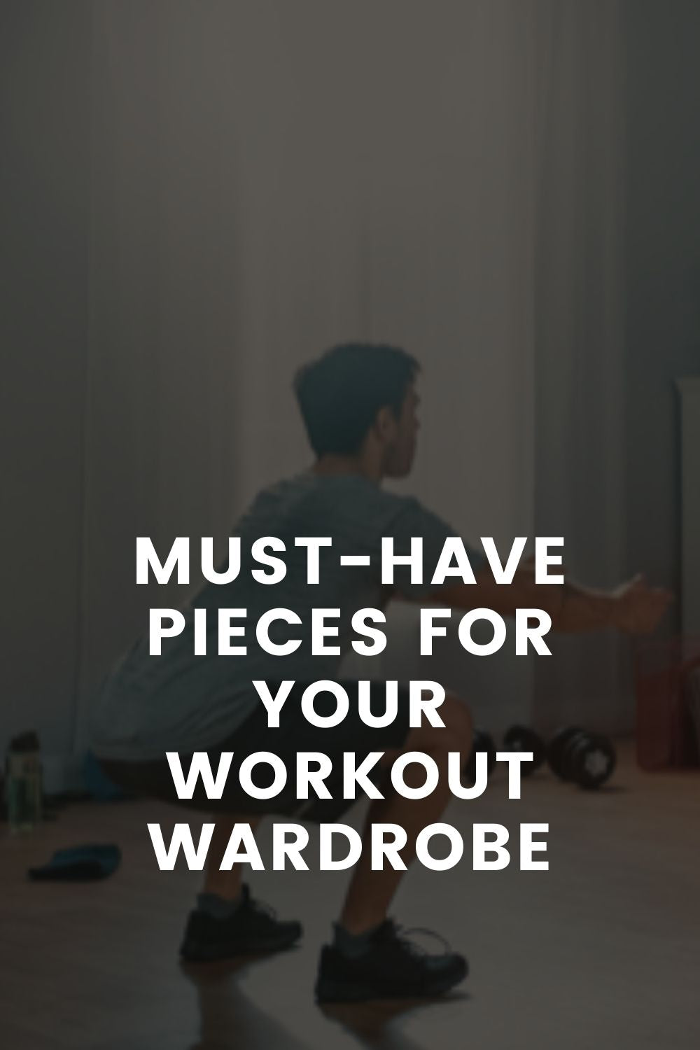 Must-Have Pieces for Your Workout Wardrobe