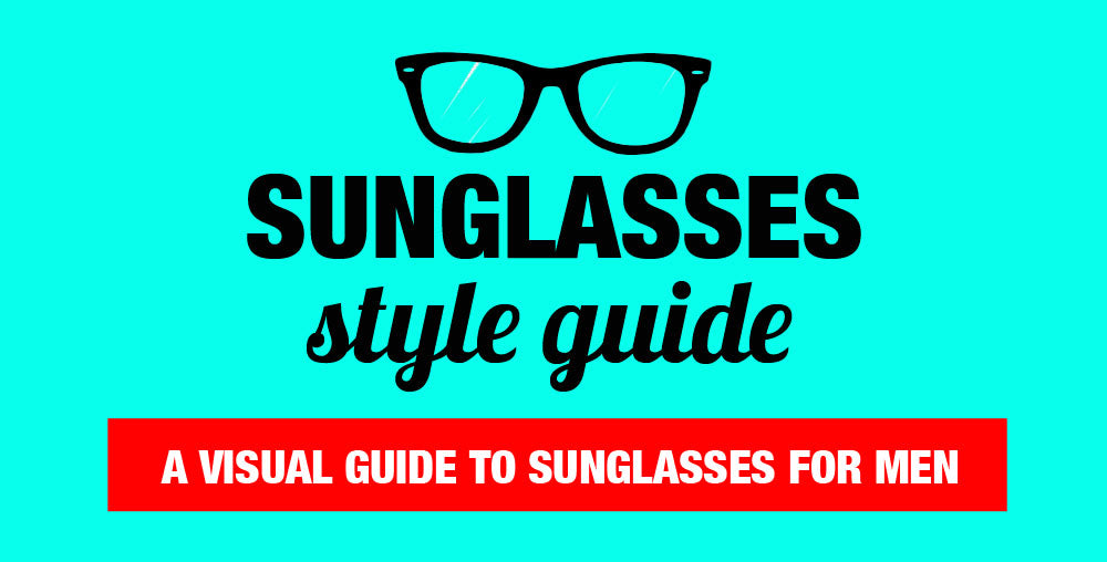 SUNGLASSES STYLE GUIDE