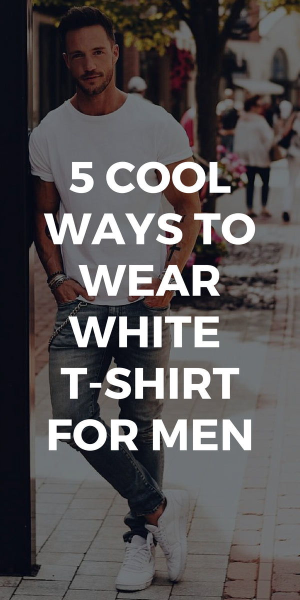 5 Amazing White T-shirt Outfits For Men. #white #t-shirt #outfits #mens #fashion #street #style