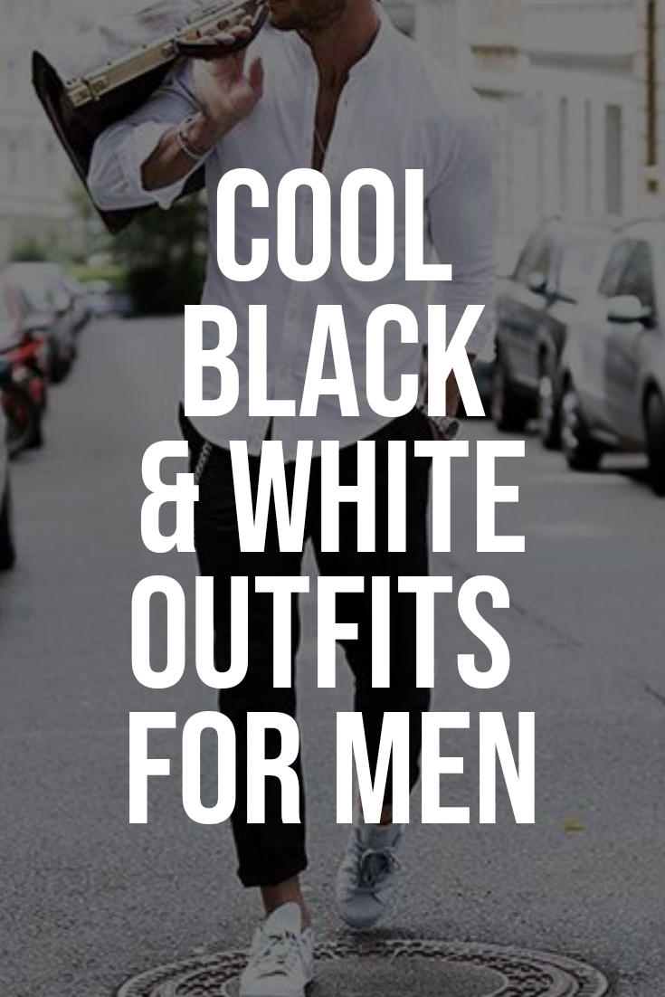 Black & white outfits for men #blackandwhite #outfit #ideas 